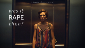 Read more about the article ‘Was it Rape Then’? In a Short Film, L.A. Women Leaders Use Shakespeare’s Words to Examine Rape Culture